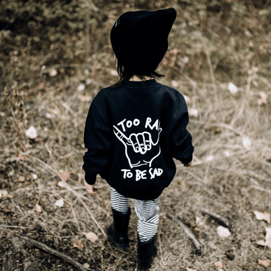 Too Rad To Be Sad Unisex Baby & Kids Sweatshirt