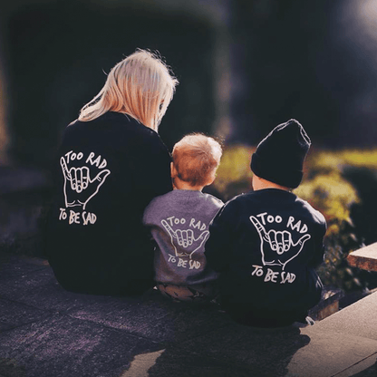Too Rad To Be Sad Unisex Baby & Kids Sweatshirt